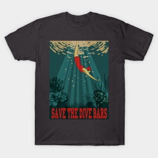 Save The Dive Bars T-Shirt